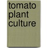 Tomato Plant Culture door Jones Jr. Benton