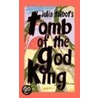Tomb of the God King by Talbot Julia