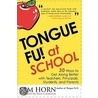 Tongue Fu! at School door Sam Horn