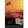 Too Close To The Sun door Sarah Wheeler