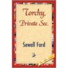 Torchy, Private Sec. door Sewell Ford