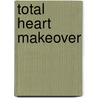 Total Heart Makeover door Danielle Londeree