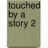 Touched by a Story 2 door Yechiel Spero