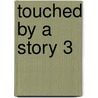 Touched by a Story 3 by Yechiel Spero