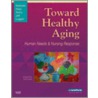 Toward Healthy Aging door Theris Touhy