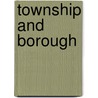 Township And Borough door Frederic William Maitland