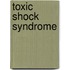 Toxic Shock Syndrome