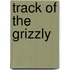 Track Of The Grizzly