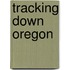 Tracking Down Oregon