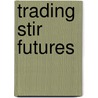 Trading Stir Futures by Stephen Aiken