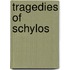 Tragedies of Schylos