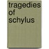 Tragedies of Schylus