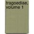 Tragoediae, Volume 1