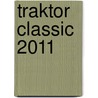 Traktor Classic 2011 door Albert Mößmer