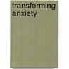 Transforming Anxiety door Doc Childre