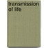Transmission of Life