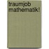 Traumjob Mathematik!