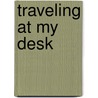 Traveling at My Desk door Richard E. Peck
