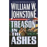 Treason in the Ashes door William W. Johnstone