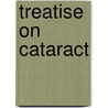 Treatise On Cataract door Donald Taylor Atkinson