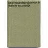 Beginwaardeproblemen in theorie en praktijk by R.M.M. Mattheij