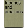 Tribunes And Amazons door Robert Barrie Rose