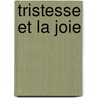 Tristesse Et La Joie by Georges Dumas