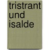 Tristrant Und Isalde door Eilhart