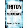 Triton Among Minnows door Roger L. Turner