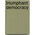 Triumphant Democracy