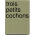 Trois petits cochons