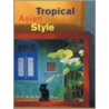 Tropical Asian Style door William Warren