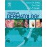 Tropical Dermatology door Ulrich R. Hengge