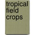 Tropical Field Crops