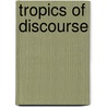 Tropics Of Discourse door Hayden White