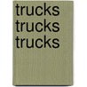 Trucks Trucks Trucks door Peter Sís