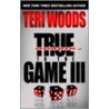 True To The Game Iii by Teri Woods