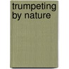 Trumpeting by Nature door G. Pocius Jeanne