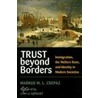 Trust Beyond Borders door Markus M.L. Crepaz