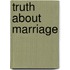 Truth About Marriage