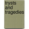 Trysts And Tragedies door Chris and Christina McCoy