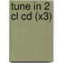 Tune In 2 Cl Cd (x3)