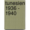 Tunesien 1936 - 1940 door Re Soupault