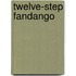 Twelve-Step Fandango