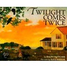 Twilight Comes Twice by Ralph Fletcher