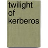 Twilight Of Kerberos by David A. McIntee