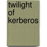 Twilight Of Kerberos door Mike Wild
