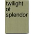 Twilight of Splendor