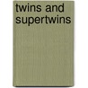 Twins and Supertwins door Eve-Marie Arce