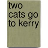 Two Cats Go To Kerry by Penny Wilson